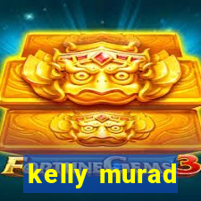 kelly murad